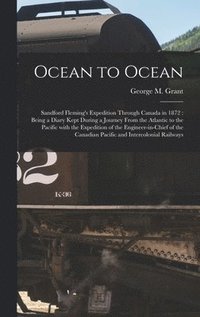 bokomslag Ocean to Ocean [microform]