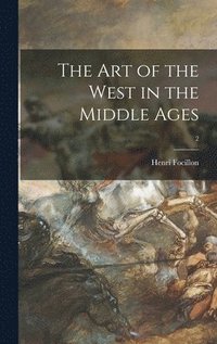 bokomslag The Art of the West in the Middle Ages; 2