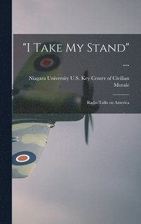 bokomslag 'I Take My Stand' ...: Radio Talks on America