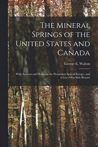 bokomslag The Mineral Springs of the United States and Canada [microform]