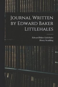 bokomslag Journal Written by Edward Baker Littlehales