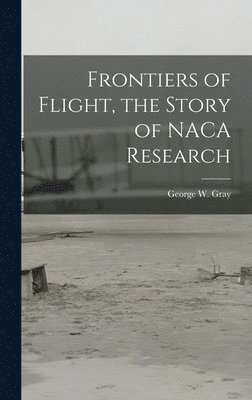 bokomslag Frontiers of Flight, the Story of NACA Research