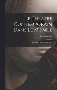 bokomslag Le Theatre Contemporain Dans Le Monde