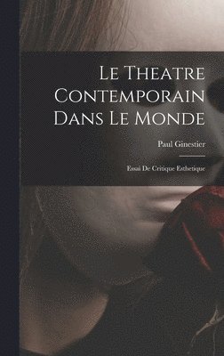 bokomslag Le Theatre Contemporain Dans Le Monde