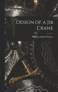 bokomslag Design of a Jib Crane