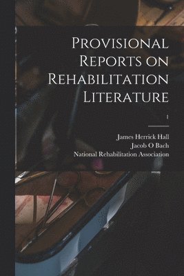 bokomslag Provisional Reports on Rehabilitation Literature; 1