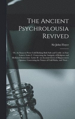 The Ancient Psychrolousia Revived 1