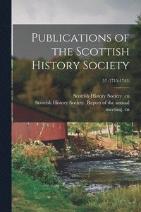 bokomslag Publications of the Scottish History Society; 57 (1715-1745)