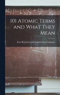 bokomslag 101 Atomic Terms and What They Mean