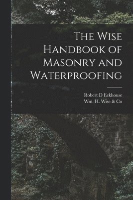 bokomslag The Wise Handbook of Masonry and Waterproofing