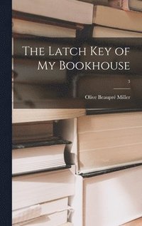 bokomslag The Latch Key of My Bookhouse; 3