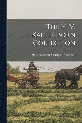 The H. V. Kaltenborn Collection 1