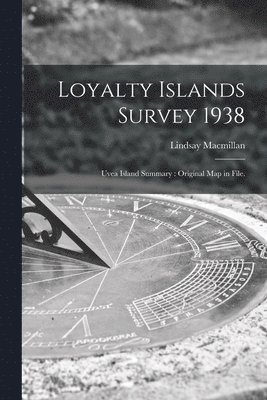 Loyalty Islands Survey 1938: Uvea Island Summary: Original Map in File. 1