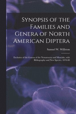 bokomslag Synopsis of the Families and Genera of North American Diptera [microform]