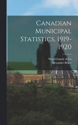 Canadian Municipal Statistics, 1919-1920 [microform] 1