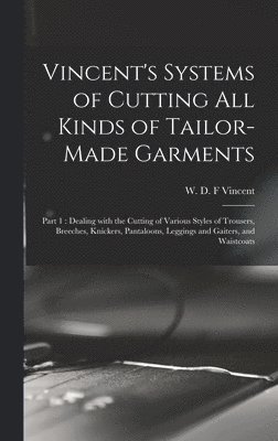 Vincent's Systems of Cutting All Kinds of Tailor-made Garments 1