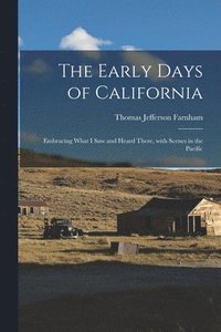 bokomslag The Early Days of California [microform]