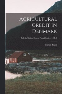 bokomslag Agricultural Credit in Denmark; CR-2