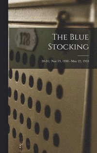 bokomslag The Blue Stocking; 20-31; Nov 19, 1938 - May 22, 1953