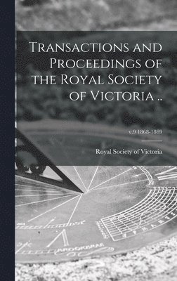 Transactions and Proceedings of the Royal Society of Victoria ..; v.9 1868-1869, Inbunden