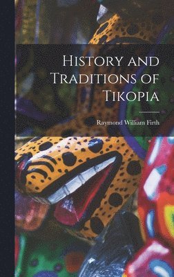 History and Traditions of Tikopia 1