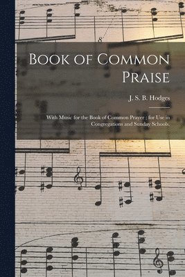 J. S. B. Hodges - Book of Common Praise, Häftad