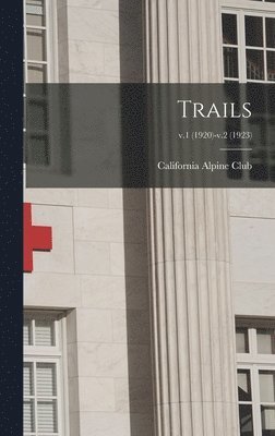 Trails; v.1 (1920)-v.2 (1923) 1