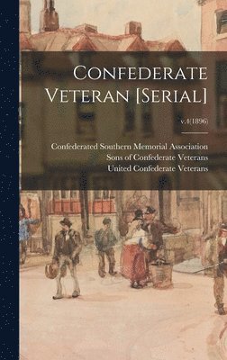 Confederate Veteran [serial]; v.4(1896) 1