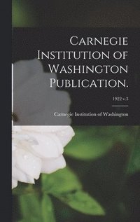 bokomslag Carnegie Institution of Washington Publication.; 1922 v.3