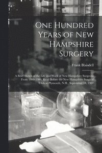 bokomslag One Hundred Years of New Hampshire Surgery