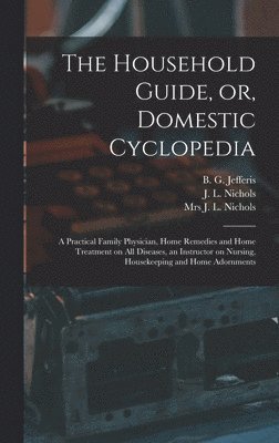 bokomslag Household Guide, or, Domestic Cyclopedia [microform]
