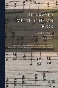 bokomslag The Prayer Meeting Hymn Book