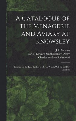 bokomslag Catalogue of the Menagerie and Aviary at Knowsley