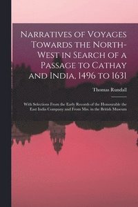 bokomslag Narratives of Voyages Towards the North-West in Search of a Passage to Cathay and India, 1496 to 1631 [microform]