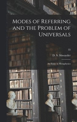 bokomslag Modes of Referring and the Problem of Universals: an Essay in Metaphysics; 35