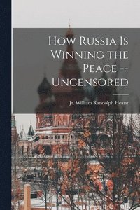 bokomslag How Russia is Winning the Peace --uncensored