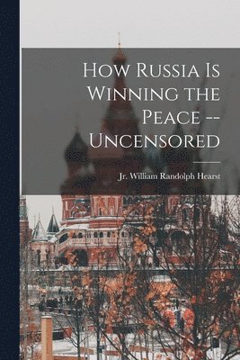 How Russia is Winning the Peace --uncensored 1