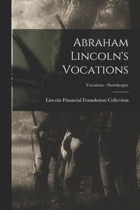 bokomslag Abraham Lincoln's Vocations; Vocations - Storekeeper