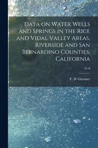 bokomslag Data on Water Wells and Springs in the Rice and Vidal Valley Areas, Riverside and San Bernardino Counties, California; 91-8