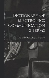 bokomslag Dictionary Of Electronics Communications Terms