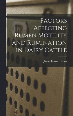 bokomslag Factors Affecting Rumen Motility and Rumination in Dairy Cattle