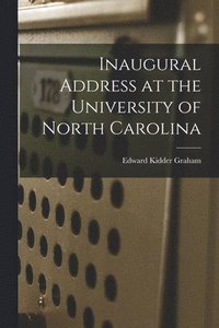 bokomslag Inaugural Address at the University of North Carolina