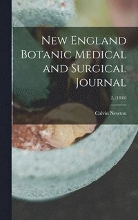 bokomslag New England Botanic Medical and Surgical Journal; 2, (1848)