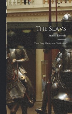 bokomslag The Slavs: Their Early History and Civilization