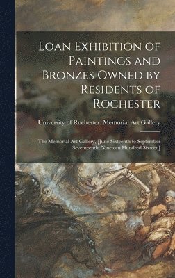 Loan Exhibition of Paintings and Bronzes Owned by Residents of Rochester 1