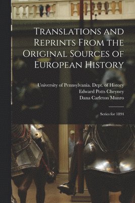 Translations and Reprints From the Original Sources of European History 1