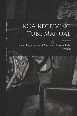 bokomslag RCA Receiving Tube Manual