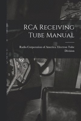 RCA Receiving Tube Manual 1