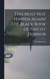 bokomslag This Must Not Happen Again! The Black Book of Fascist Horror