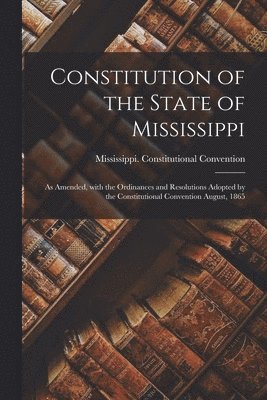 bokomslag Constitution of the State of Mississippi